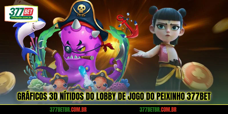 graficos-3d-nitidos-do-lobby-de-jogo-do-peixinho-377bet