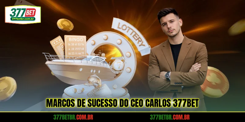 marcos-de-sucesso-do-ceo-carlos-377bet