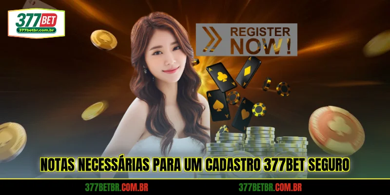 notas-necessarias-para-um-cadastro-377bet-seguro