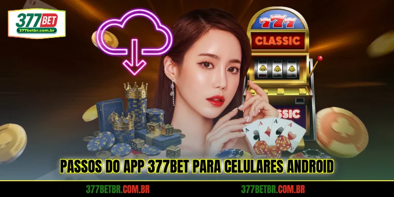 passos-do-app-377bet-para-celulares-android