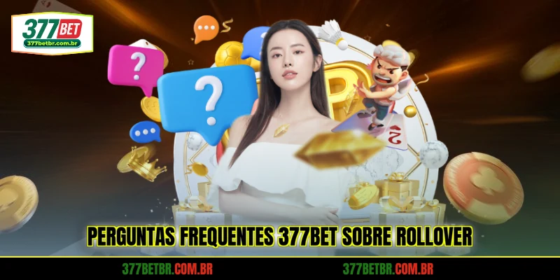 perguntas-frequentes-377bet-sobre-rollover