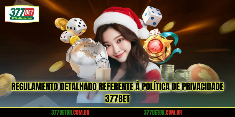 regulamento-detalhado-referente-a-politica-de-privacidade-377bet