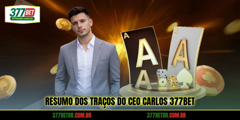 resumo-dos-tracos-do-ceo-carlos-377bet